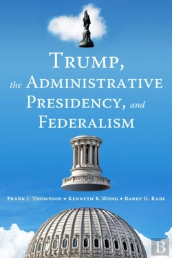 Bertrand.pt - Trump, The Administrative Presidency, And Federalism