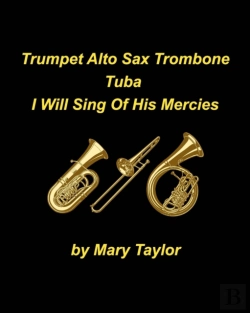 Bertrand.pt - Trumpet Alto Sax Trombone Tuba I Will Sing Of His Mercies
