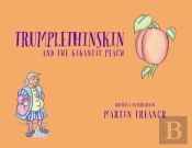 Trumplethinskin And The Gigantic Peach