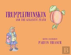Trumplethinskin And The Gigantic Peach