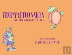 Trumplethinskin And The Gigantic Peach