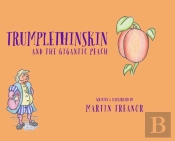 Trumplethinskin And The Gigantic Peach