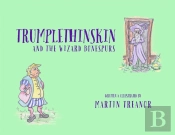 Trumplethinskin And The Wizard Bonespurs