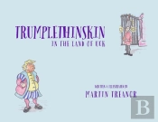 Trumplethinskin In The Land Of Uck