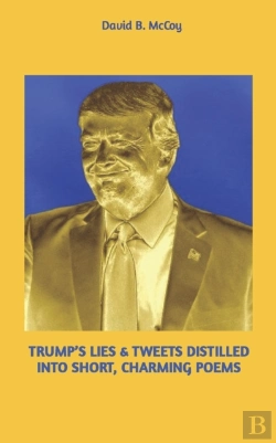 Bertrand.pt - Trump'S Lies & Tweets Distilled Into Short, Charming Poems