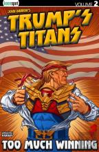 Trump'S Titans Vol. 2: Too Much Winning