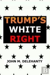 Trump'S White Right