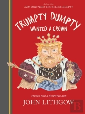 Trumpty Dumpty Wanted A Crown