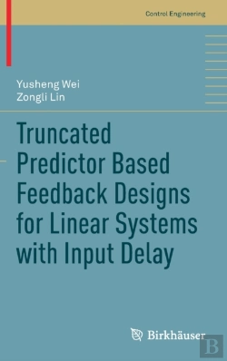 Bertrand.pt - Truncated Predictor Based Feedback Designs For Linear Systems With Input Delay