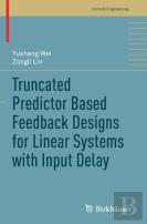Truncated Predictor Based Feedback Designs For Linear Systems With Input Delay