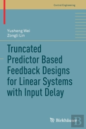 Truncated Predictor Based Feedback Designs For Linear Systems With Input Delay