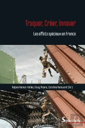 Truquer, Créer, Innover : Les Effets Spéciaux En France