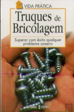 Bertrand.pt - Truques de Bricolagem - Superar Com Êxito Qualquer Problema Caseiro