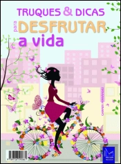 Truques e Dicas para Desfrutar a Vida
