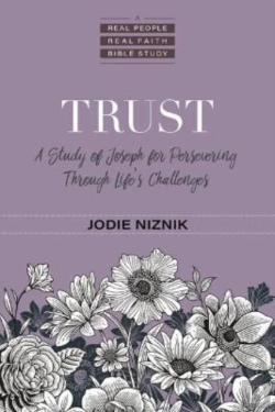Bertrand.pt - Trust Â€“ A Study Of Joseph For Persevering Through Life`S Challenges