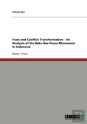 Trust And Conflict Transformation - An Analysis Of The Baku Bae Peace Movement In Indonesia