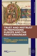 Trust And Mistrust In Premodern Europe And The Mediterranean