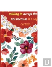 'Trust Because You Are Willing To Accept The Risk, Not Because It'S Safe Or Certain.'