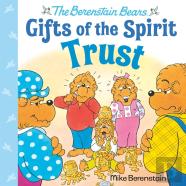 Trust (Berenstain Bears Gifts Of The Spirit)