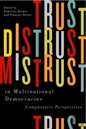 Trust, Distrust, And Mistrust In Multinational Democracies