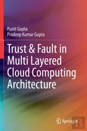 Trust & Fault In Multi Layered Cloud Computing Architecture