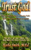 Trust God! From A Mother'S Grief To Affirming Faith