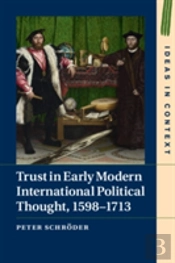 Trust In Early Modern International Political Thought, 1598â€“1713