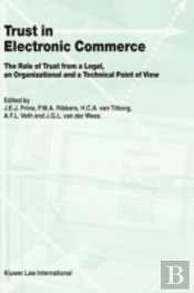 Trust In Electronic Commerce: The Role Of Trust From A Legal