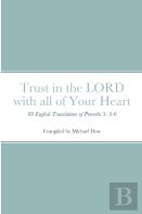Trust In The Lord With All Of Your Heart