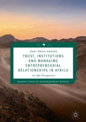 Trust, Institutions And Managing Entrepreneurial Relationships In Africa