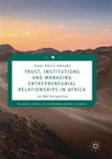 Trust, Institutions And Managing Entrepreneurial Relationships In Africa