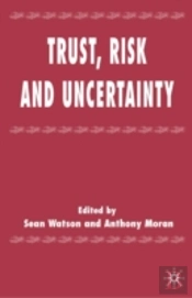 Trust, Risk And Uncertainty