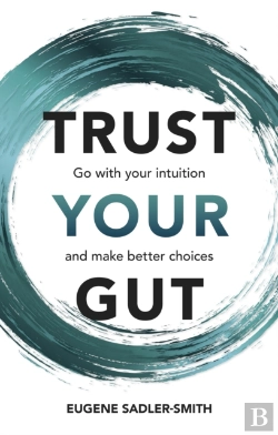 Bertrand.pt - Trust Your Gut: Go With Your Intuition And Make Better Choices