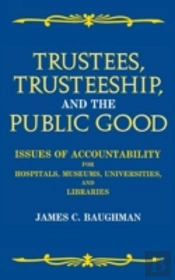 Trustees, Trusteeship And The Public Good