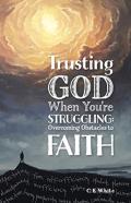 Trusting God When You'Re Struggling
