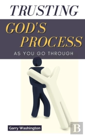 Trusting God'S Process As You Go Through