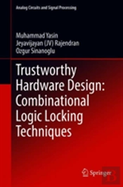 Trustworthy Hardware Design: Combinational Logic Locking Techniques