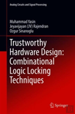 Bertrand.pt - Trustworthy Hardware Design: Combinational Logic Locking Techniques