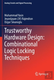 Trustworthy Hardware Design: Combinational Logic Locking Techniques