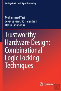 Bertrand.pt - Trustworthy Hardware Design: Combinational Logic Locking Techniques