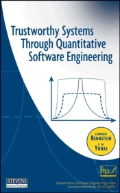Trustworthy Systems Through Quantitative Software Engineering