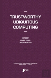Trustworthy Ubiquitous Computing
