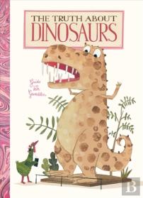 Truth About Dinosaurs