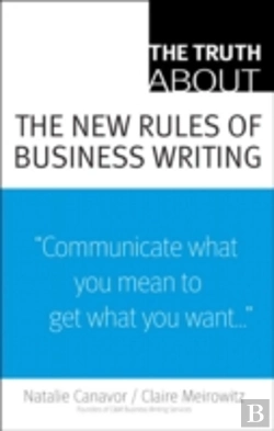 Bertrand.pt - Truth About The New Rules Of Business Writing