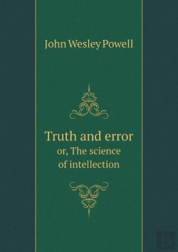 Bertrand.pt - Truth And Error Or, The Science Of Intellection