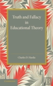 Truth And Fallacy In Educational Theory