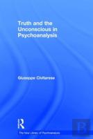 Truth And The Unconscious In Psychoanalysis