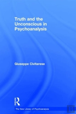 Bertrand.pt - Truth And The Unconscious In Psychoanalysis