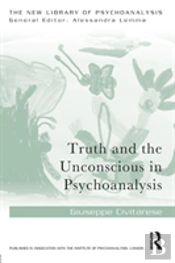 Truth And The Unconscious In Psychoanalysis
