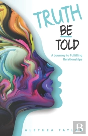 Truth Be Told - A Journey To Fulfilling